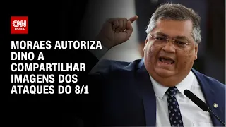 Moraes autoriza Dino a compartilhar imagens dos ataques do 8/1 | CNN PRIME TIME