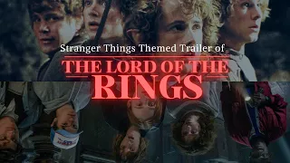 Stranger Things Themed Trailer of Lord Of The Rings