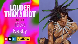 What doesn't kill you makes you a strong Black woman: Rico Nasty  | Louder Than A Riot, S2E8