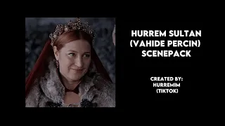Hurrem Sultan (Vahide) Scenepack