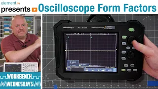 Which Oscilloscope Style Is Best For Me? - Workbench Wednesdays