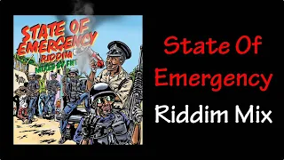 State Of Emergency Riddim Mix (2018)