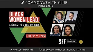 Black Women Lead: Stories From the Bay Area