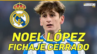 🔥🚨 NOEL LÓPEZ es NUEVO JUGADOR del REAL MADRID | FICHAJE CERRADO ✍✅