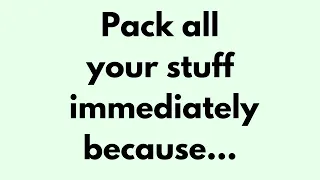 💌 🛑 God Message Today | Pack all your stuff immediately because... #Godsays #God #Godmessage