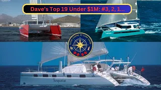 Dave's Top 19, Less Than $1M, Catamaran Countdown: #3, #2, aaannndd #1!