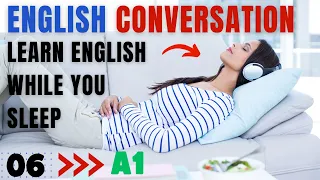 Learn English While You Sleep  | A1 - 6 | English Speaking Practice