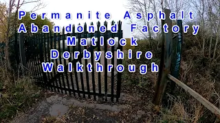 Permanite Asphalt abandoned factory Walkthrough, Matlock, Derbyshire