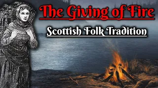 The Giving of Fire: Scottish Folk Tradition (Superstitions and Traditions)