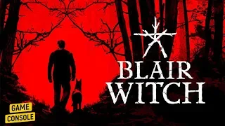 BLAIR WITCH - геймплейный трейлер с E3 2019