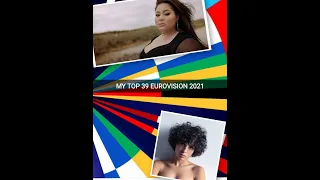 MY TOP 39 EUROVISION 2021 🇦🇱🇦🇺🇦🇹🇦🇿🇧🇾🇧🇬🇭🇷🇩🇰🇫🇮🇫🇷🇬🇪🇩🇪🇬🇷🇮🇸🇮🇪🇮🇱🇮🇹🇱🇻🇱🇹🇲🇹🇲🇩🇳🇱🇲🇰🇳🇴🇵🇱🇵🇹🇷🇴🇷🇺🇸🇲🇷🇸🇸🇮🇪🇸🇸🇪🇨🇭🇺🇦🇬🇧
