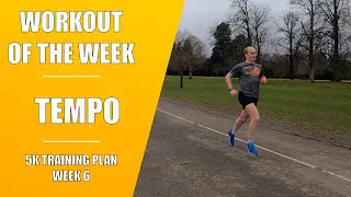 Tempo | Workout of the Week | 5K Training Plan Week 6