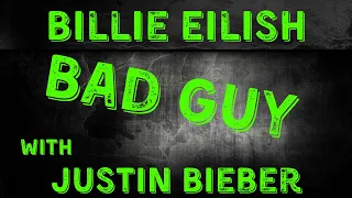 Billie Eilish & Justin Bieber - Bad Guy (Lyric Video)