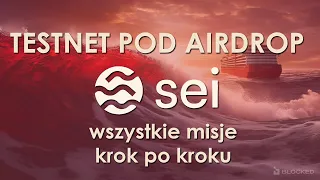 SEI Testnet - wszystkie misje pod airdrop krok po kroku (poradnik)