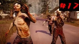State Of Decay - Gameplay Walkthrough - Part 17 - XBox 360/ PC - HD