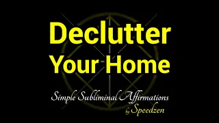 Declutter Your Home (subliminal affirmations) [binaural beats]