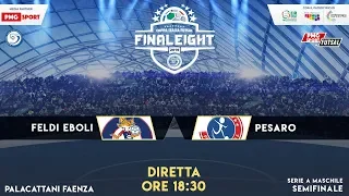 Final Eight - Serie A Maschile - Semifinale | Feldi Eboli v Italservice Pesaro