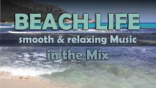BEACH LIFE - smooth & relaxing Music V.A. | in the Mix | NONSTOP