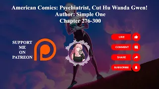 American Comics: Psychiatrist, Cut Hu Wanda Gwen! | Author: Simple One | Chapter 276-300 | Audiobook