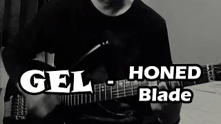 Gel - Honed Blade (Guitar Cover)