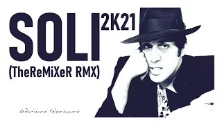 Adriano Celentano - Soli 2K21 (TheReMiXeR RMX)