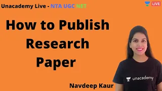 How to Publish Research Paper | Unacademy Live - NTA UGC NET | Navdeep Kaur