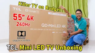 Baap of all TVs on Budget 😱 New TCL 55" 4K QD-Mini LED TV Unboxing !!
