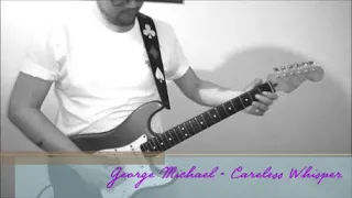 George Michael - Careless Whisper Guitar Cover