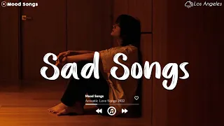 Sad Songs 😭 Sad Songs Playlist 2023 ~Depressing Songs Playlist 2023 That Will Make You Cry 💔💦