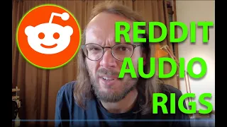 Discussing audio rigs from Reddit 2