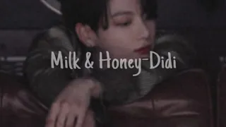 Milk & Honey-Didi (slowed)