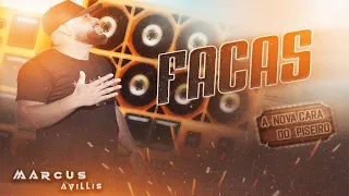 FACAS - MARCUS AVILLIS (VERSÃO PISEIRO)