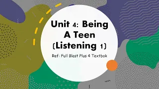 Form 4 Unit 4: Being A Teen (Listening - pg 55)