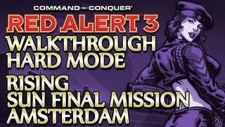 Ⓦ Command and Conquer: Red Alert 3 Walkthrough ▪ Hard - Rising Sun Final Mission ▪ Amsterdam [1080p]