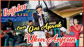 Ukur Anjeun - Oni Aprak || Live Cover Bajidor