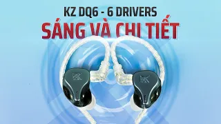 Tai nghe quốc dân KZ DQ6 - Tận 6 Drivers nghe có hay hơn không?