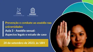 Aula 3 - Prevenção e combate ao assédio nas universidades - 20/09/2023