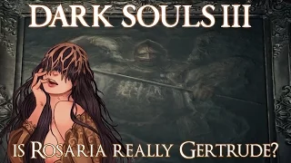 Dark Souls 3 Lore: Are Rosaria and Gertrude the Same Person?