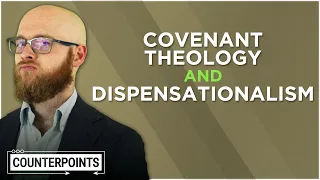 Covenant Theology Compared to Dispensationalism