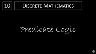 Discrete Math - 1.4.1 Predicate Logic
