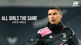 Cristiano Ronaldo - All Girls Are The Same (Juice Wrld) ᴴᴰ