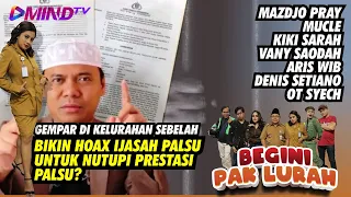 Mazdjo Pray | HOAX IJASAH PALSU UNTUK TUTUPI PRESTASI PALSU | Begini Pak Lurah #3