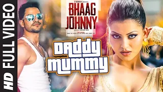 DADDY MUMMY: | full video song | Bhaag Johnny | Urvashi Rautela | Kunal Khemu  | DSP