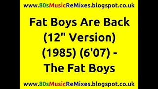 The Fat Boys Are Back (12" Version) - The Fat Boys | 80s Hip Hop Music | 80s Hip Hop Hits