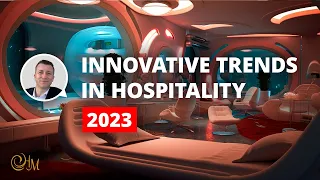 Technology in the Hospitality Industry - 10 Innovative Trends in the Hospitality in 2023