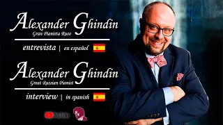 ENTREVISTA⚠️ al gran pianista ruso Alexander 👉GHINDIN (en español)