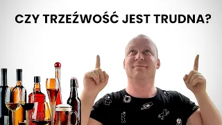 CZY BYCIE TRZEŹWYM JEST TRUDNE?