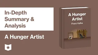 A Hunger Artist by Franz Kafka | In-Depth Summary & Analysis