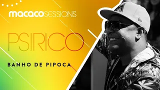 Macaco Sessions: Psirico - Banho de Pipoca