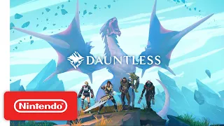 Dauntless - Launch Trailer - Nintendo Switch